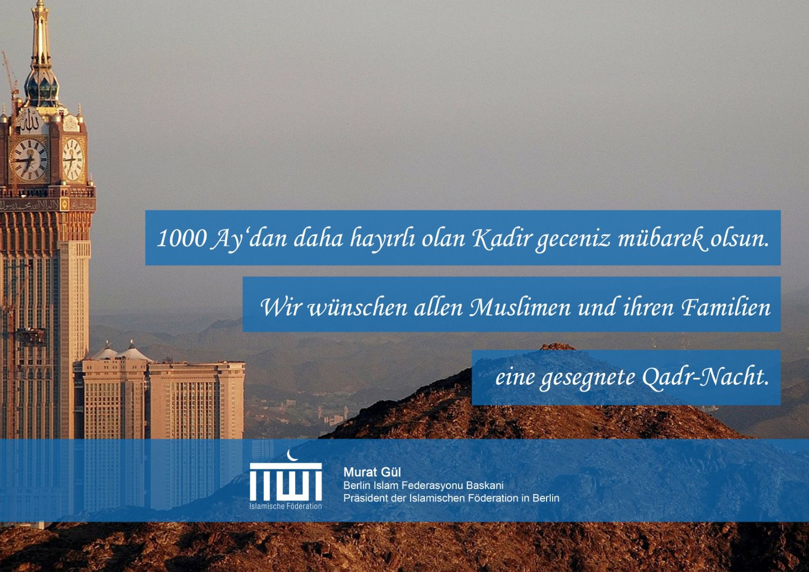 Wir wünschen allen Musliminnen und Muslimen eine gesegnete Kadir – Nacht.
