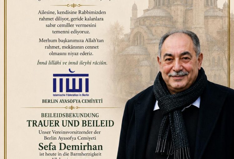 Beileidsbekennung – Unser Vereinsvorsitzender der Berlin Ayasofya Cemiyeti
